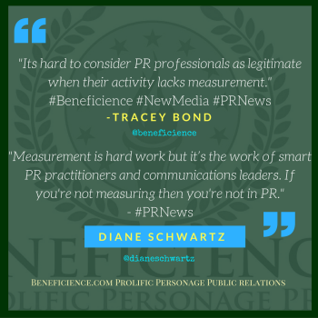 if-youre-not-measuring-then-youre-not-in-pr-diane-schwartz-prnews-beneficience-com-prolific-personage-public-relations